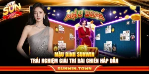 Mậu Binh Sunwin – Trải Nghiệm Giải Trí Bài Chiến Hấp Dẫn