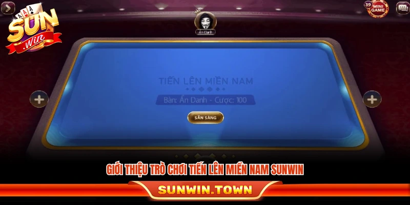 Khái quát game Tiến Lên Miền Nam trên Sunwin